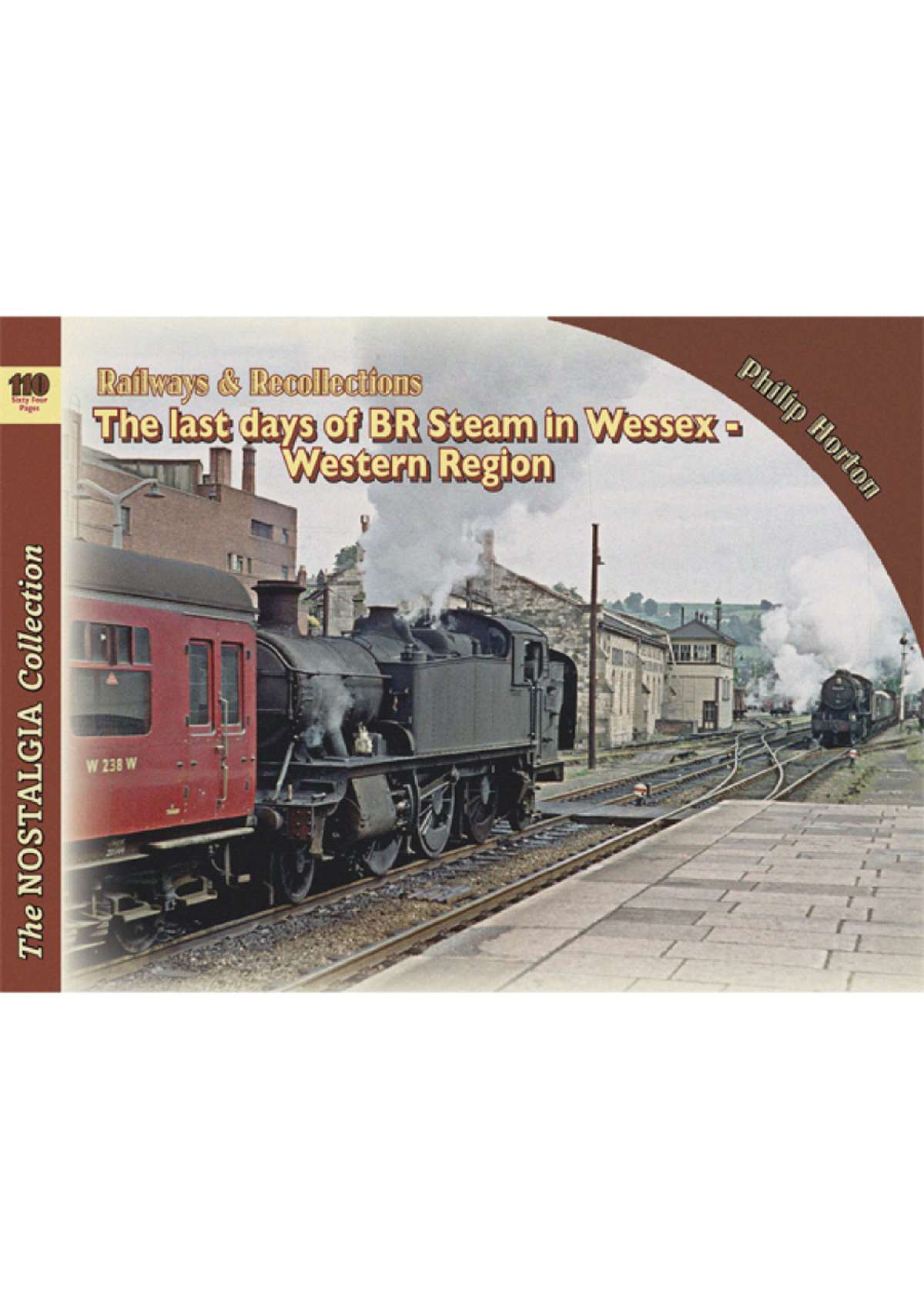 Last Years of BR Steam in Wessex- Western Region, The.